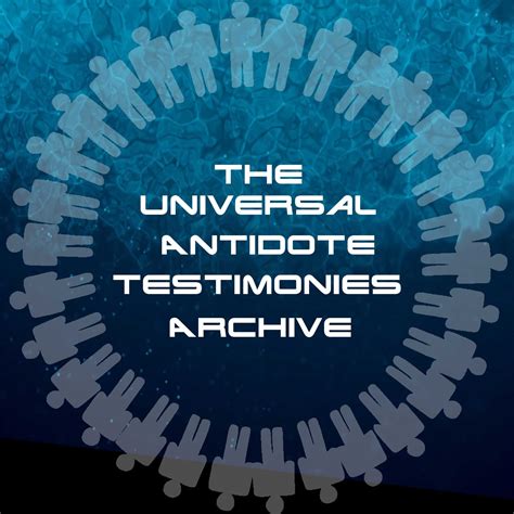 The Archive of The Universal Antidote Testimonials
