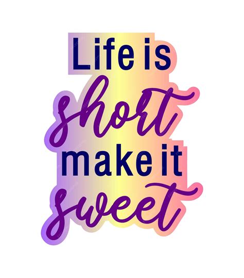 Premium Vector | Life is short make it sweet inspirational quotes for t ...