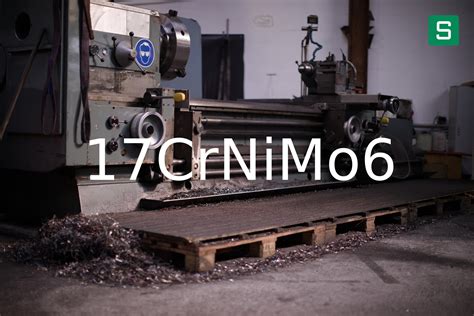 17CrNiMo6 - DIN/EN - Steel Material Sheet - SteelShop