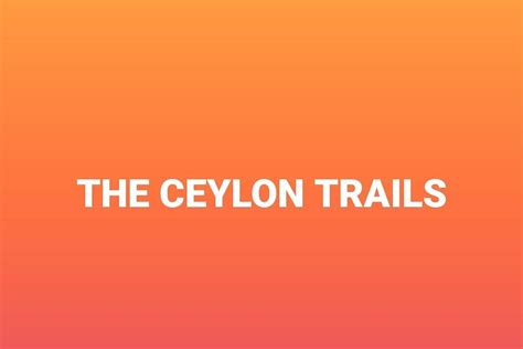 THE CEYLON TRAILS (2026) All You Need to Know BEFORE Going (with Photos)