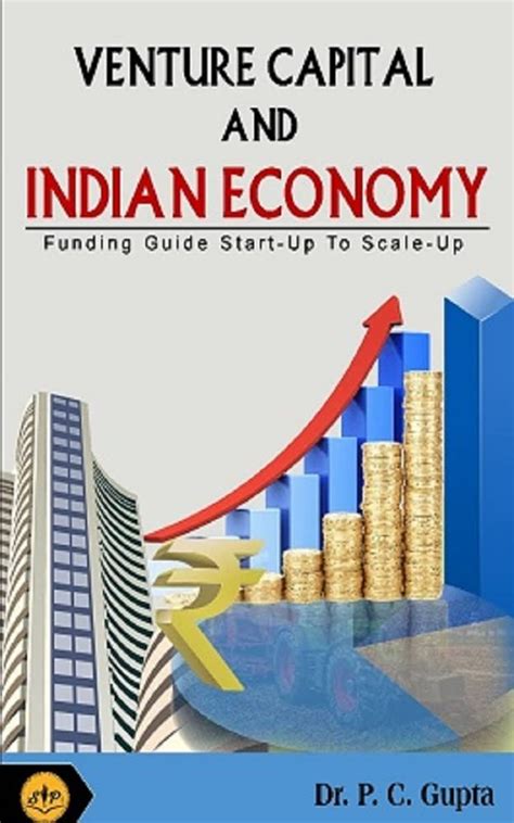 Venture Capital and Indian Economy: Funding Guide Start-Up to Scale-Up ...