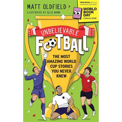 Unbelievable Football: The Most Amazing World Cup Stories You Never ...