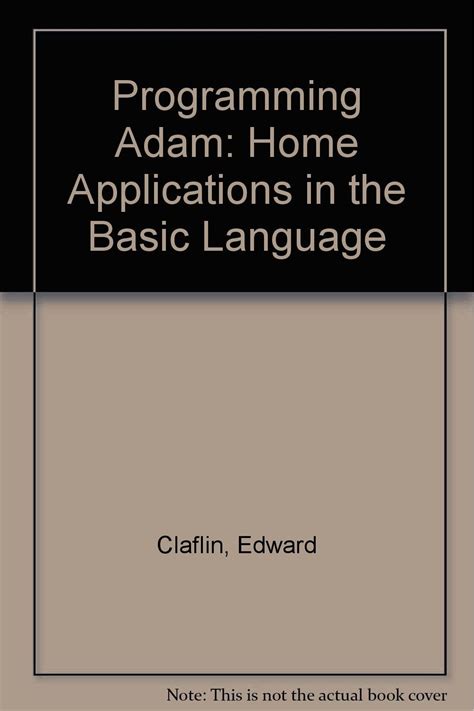 Buy Programming Adam: Home Applications in the Basic Language Book ...