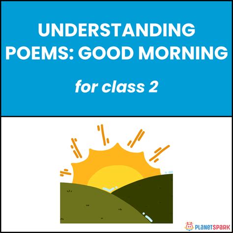 Class 2 Understanding Poems: Good Morning | PlanetSpark