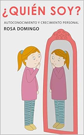 ¿Quién soy?: Autoconocimiento y crecimiento personal (PSICOLOGÍA PARA ...