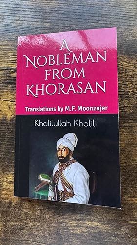 A Nobleman from Khorasan eBook : Khalili, Khalilullah, Moonzajer, M.F ...