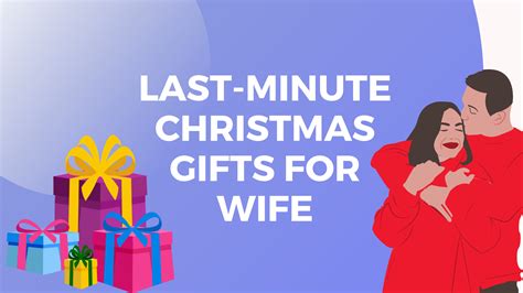 Guys, Last Minute Christmas Gifts For Wife—No Matter How Late You Are ...