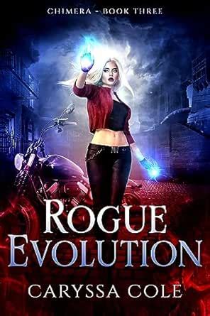 Rogue Evolution: An Urban Fantasy Romance (The CHIMERA Trilogy Book 3 ...