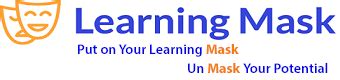 LearningMask | Put on Your Learning Mask Un Mask Your Potential