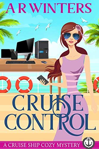 Cruise Control: A Humorous Cruise Ship Cozy Mystery (Cruise Ship Cozy ...