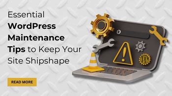 Essential WordPress Maintenance Tips to Keep Your Site in Shape