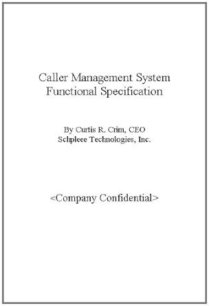Caller Management System Functional Specification eBook : Crim, Curtis ...