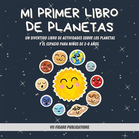 Mi Primer Libro De Planetas Curiosidades Increibles Sobre El Sistema ...