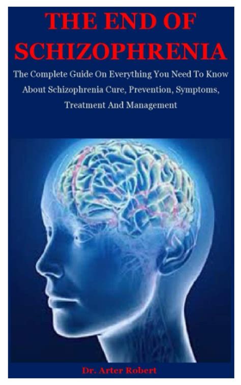 Buy The End Of Schizophrenia: The Complete Guide On Everything You Need ...
