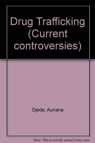 Drug Trafficking (Current Controversies) : Ojeda, Auriana: Amazon.in: Books