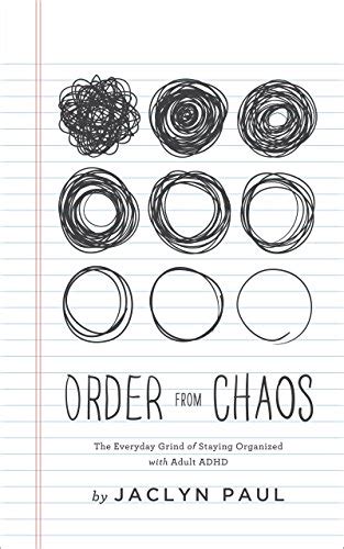 Order from Chaos: The Everyday Grind of Staying Organized with Adult ...