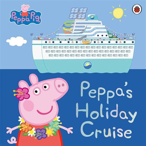 Peppa Pig: Peppa's Holiday Cruise eBook : Peppa Pig: Amazon.in: Books