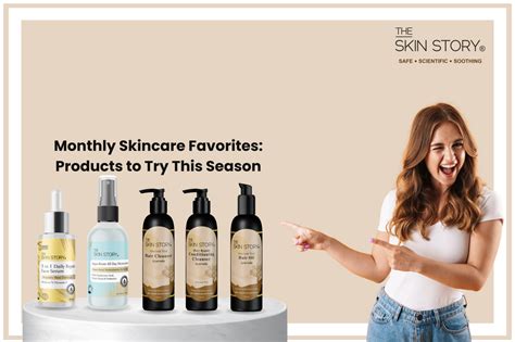 Monthly Skincare Favorites: Products to Try This Season – The Skin Story