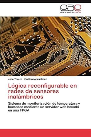 Buy Lógica reconfigurable en redes de sensores inalámbricos Book Online ...