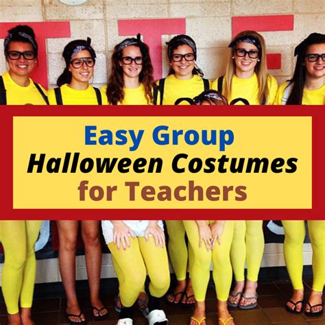 35+ Easy and Fun Group Halloween Costumes for Teachers.