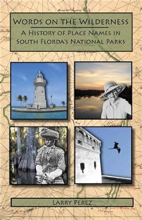 Words on the Wilderness: A History of Place Names in South Florida's ...