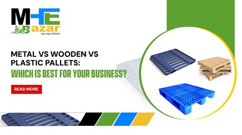 Metal vs Wooden vs Plastic Pallets: Which Is Best for Your Business?