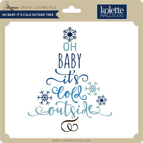 Oh Baby it's Cold Outside Tree - Lori Whitlock's SVG Shop