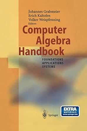 Computer Algebra Handbook: Foundations · Applications · Systems eBook ...