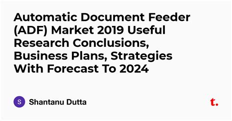 Automatic Document Feeder (ADF) Market 2019 Useful Research Conclusions ...