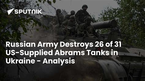 Russian Army Destroys 26 of 31 US-Supplied Abrams Tanks in Ukraine ...