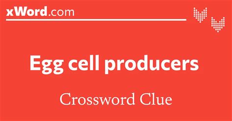 Egg cell producers Crossword Clue Answers - xWord