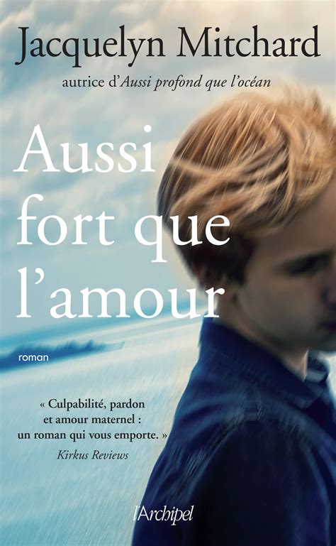 Aussi fort que l'amour (French Edition) by Jacquelyn Mitchard | Goodreads