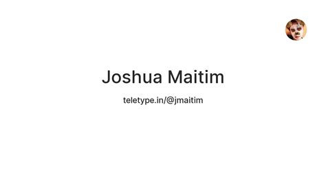 Joshua Maitim — Teletype