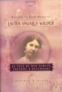 Writings to Young Women on Laura Ingalls Wilder as Told by Her Family ...