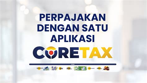 Core Tax Administration System: Perpajakan dalam Satu Aplikasi - MRB Finance