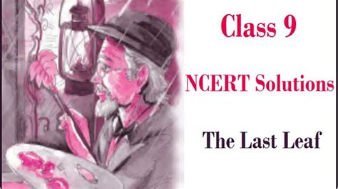 NCERT Solutions Class 9 English Chapter 7 The Last Leaf - Free PDF Download