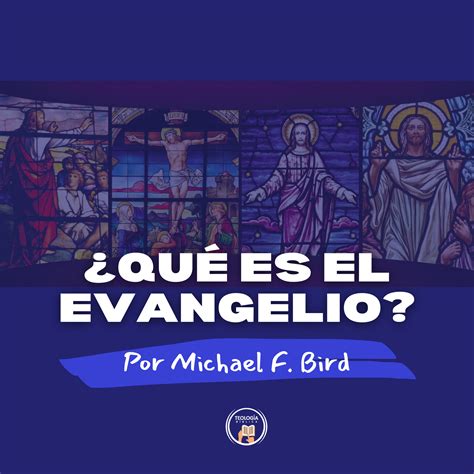 ¿QUÉ ES EL EVANGELIO? – Teología Bíblica