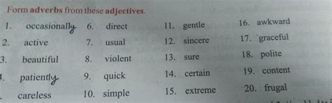 A. From adverb form these adjective... Answer bro comon on full ...