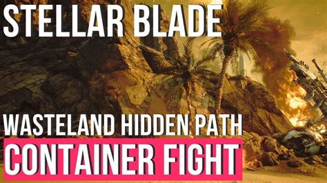 Stellar Blade - Wasteland Hidden Path container fight - YouTube