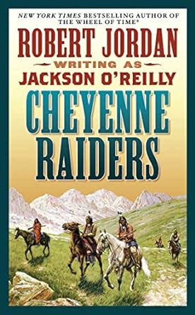 Cheyenne Raiders : Jordan, Robert: Amazon.in: Books