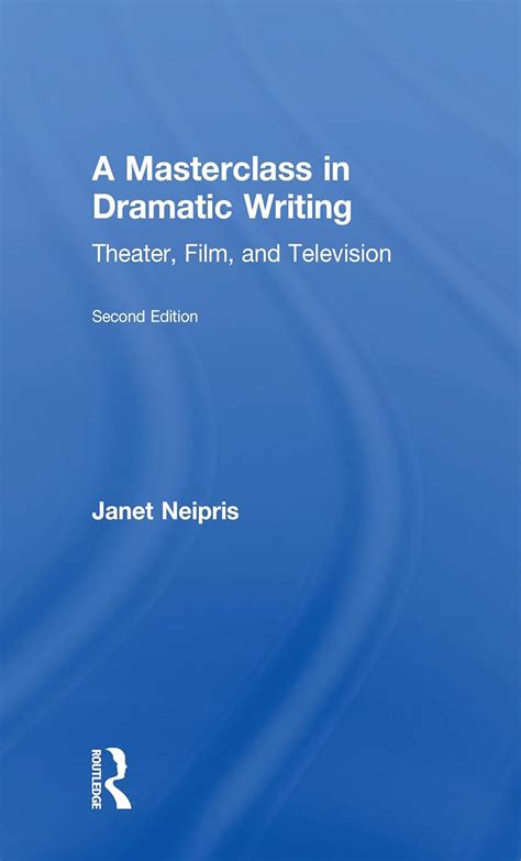 A Masterclass in Dramatic Writing: Theater, Film, and Television eBook ...