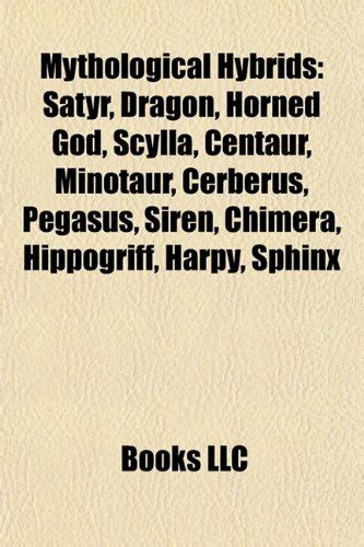 Mythological Hybrids: Satyr, Dragon, Horned God, Scylla, Centaur ...