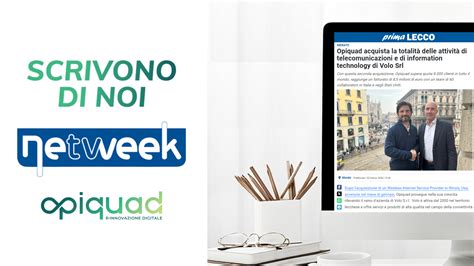 Acquisizione ramo d'azienda TLC e ICT di Volo srl - Opiquad