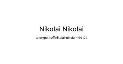 Nikolai Nikolai — Teletype