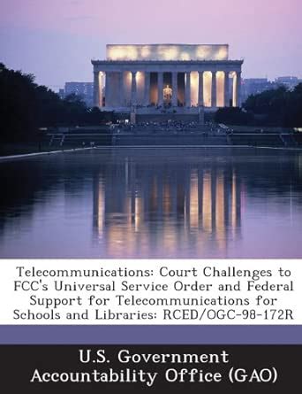 Telecommunications: Court Challenges to FCC's Universal Service Order ...
