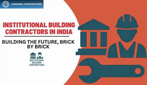 Institutional Building Contractors : Building the Future, Brick by Brick