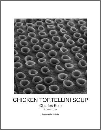 Chicken Tortellini Soup eBook : Kole, Charles : Amazon.in: Kindle Store