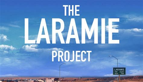 The Laramie Project - Matthew Shepard Foundation