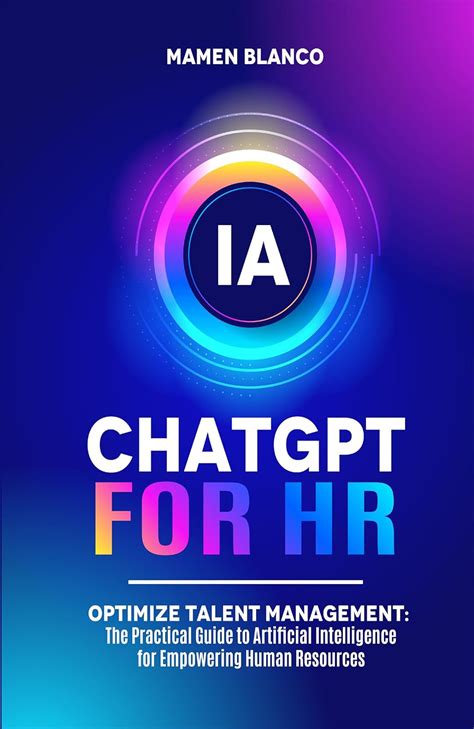 ChatGPT for HR: Optimize Talent Management: The Practical Guide to ...
