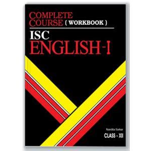 Complete Course Workbook English 1: ISC Class 12 + Complete Course ...